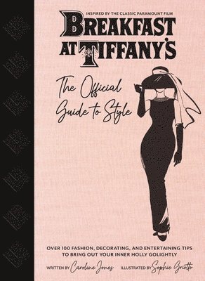 Breakfast at Tiffany's: The Official Guide to Style 1
