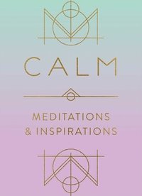 bokomslag Calm: Meditations and Inspirations