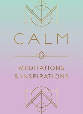 bokomslag Calm: Meditations and Inspirations