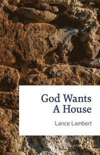 bokomslag God Wants a House