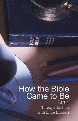 How the Bible Came to Be 1