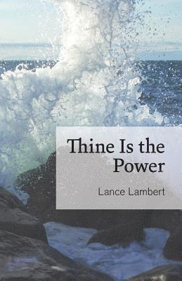 Lance Lambert - Thine Is the Power, Häftad