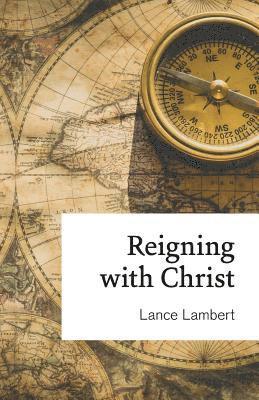 Reigning with Christ 1