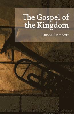 Lance Lambert - Gospel of the Kingdom, Häftad