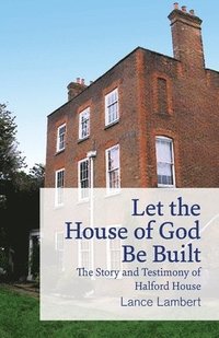 bokomslag Let the House of God Be Built