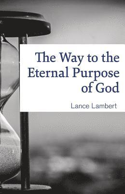 bokomslag Way to the Eternal Purpose of God