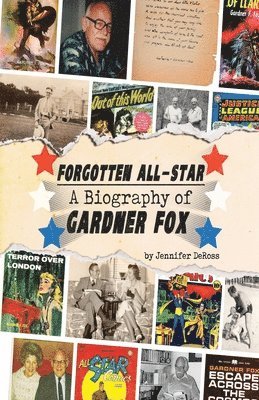 Forgotten All-Star: A Biography of Gardner Fox 1