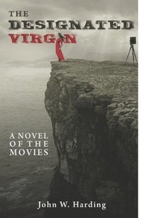 bokomslag The Designated Virgin: A Novel of the Movies
