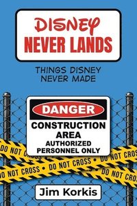 bokomslag Disney Never Lands: Things Disney Never Made