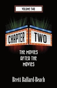 bokomslag Chapter Two: The Movies After the Movies [Volume 2]