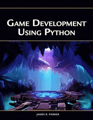 James R. Parker - Game Development Using Python [Op], Häftad