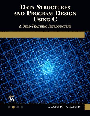 bokomslag Data Structures and Program Design Using C: A Self-Teaching Introduction