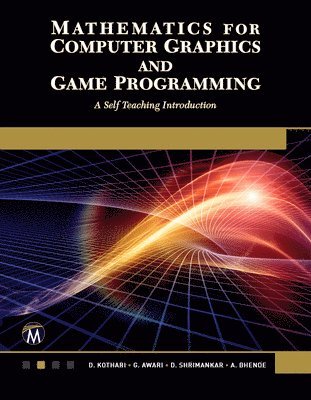 bokomslag Mathematics for Computer Graphics and Game Programming: A Self-Teaching Introduction