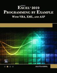 bokomslag Microsoft Excel 2019 Programming by Example with VBA, XML, and ASP