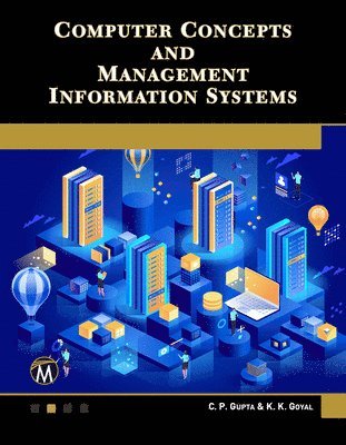 C. P. Gupta, K. K. Goyal - Computer Concepts and Management Information Systems, Häftad