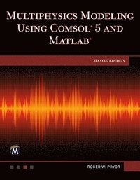 bokomslag Multiphysics Modeling Using COMSOL 5 and MATLAB
