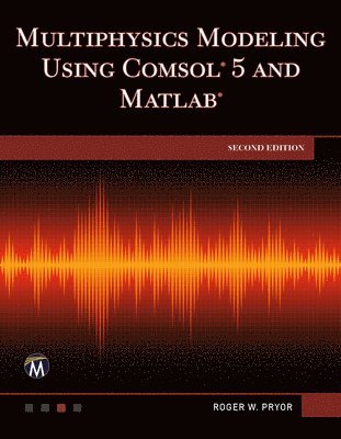 bokomslag Multiphysics Modeling Using COMSOL 5 and MATLAB