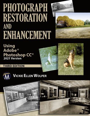 bokomslag Photograph Restoration and Enhancement: Using Adobe Photoshop CC 2021 Version