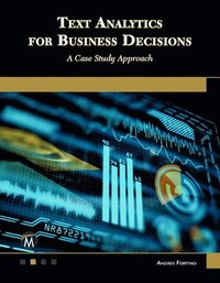 bokomslag Text Analytics for Business Decisions: A Case Study Approach