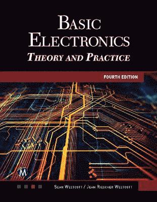 Sean Westcott, Jean Riescher Westcott - Basic Electronics: Theory and Practice, Häftad