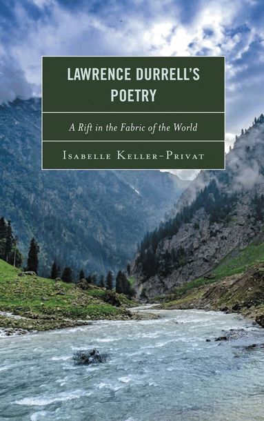 Isabelle Keller-Privat - Lawrence Durrell’s Poetry, Inbunden