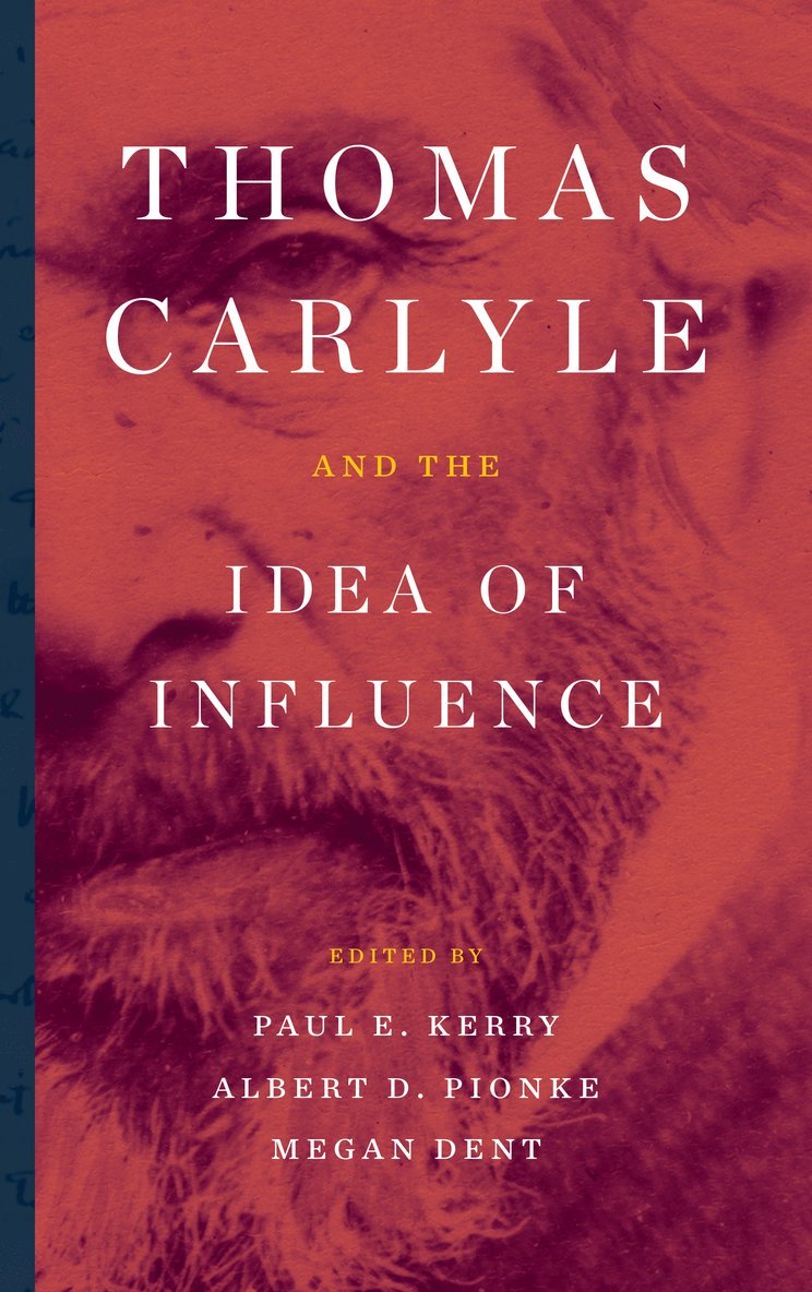 Thomas Carlyle and the Idea of Influence 1