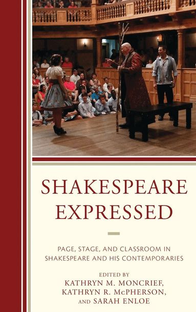 Kathryn M. Moncrief, Kathryn R. McPherson, Sarah Enloe - Shakespeare Expressed, Häftad