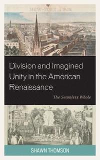 bokomslag Division and Imagined Unity in the American Renaissance