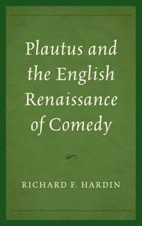 bokomslag Plautus and the English Renaissance of Comedy