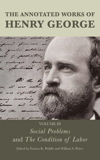 bokomslag The Annotated Works of Henry George