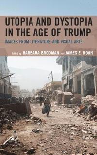 bokomslag Utopia and Dystopia in the Age of Trump