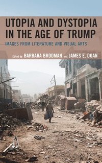 bokomslag Utopia and Dystopia in the Age of Trump