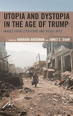 bokomslag Utopia and Dystopia in the Age of Trump