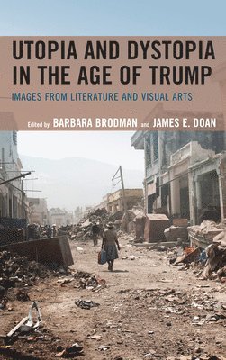 Utopia and Dystopia in the Age of Trump 1