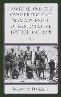 bokomslag Lawfare and the Ovaherero and Nama Pursuit of Restorative Justice, 19182018