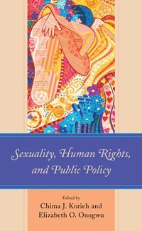 bokomslag Sexuality, Human Rights, and Public Policy