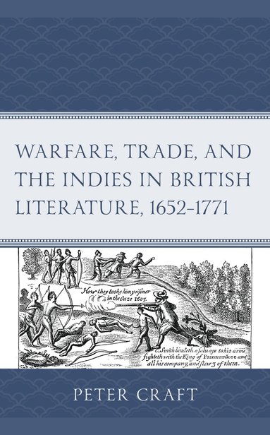 bokomslag Warfare, Trade, and the Indies in British Literature, 1652-1771
