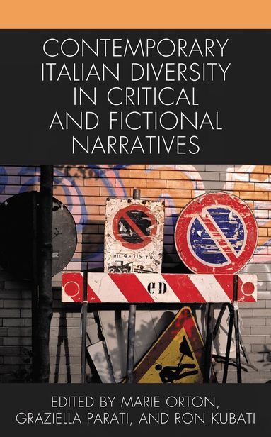 Marie Orton, Graziella Parati, Ron Kubati - Contemporary Italian Diversity in Critical and Fictional Narratives, Inbunden