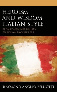 bokomslag Heroism and Wisdom, Italian Style
