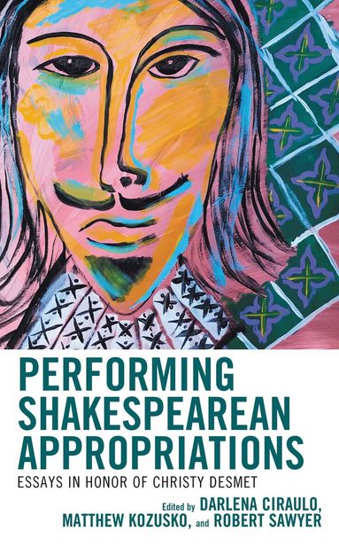 Darlena Ciraulo, Matthew Kozusko, Robert Sawyer - Performing Shakespearean Appropriations, Inbunden