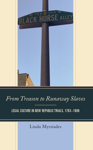 Linda Myrsiades - From Treason to Runaway Slaves, Inbunden