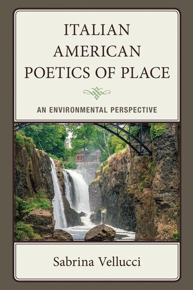 Sabrina Vellucci - Italian American Poetics of Place, Inbunden