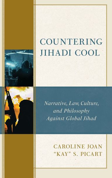 Caroline Joan "Kay" S. Picart - Countering Jihadi Cool, Inbunden