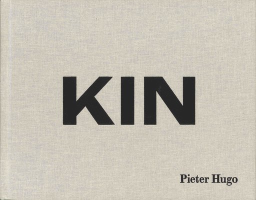 Pieter Hugo: Kin (Signed Edition), Inbunden