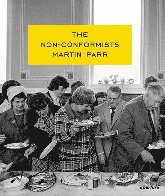 Susie Parr - Martin Parr: The Non-Conformists (Signed Edition), Inbunden