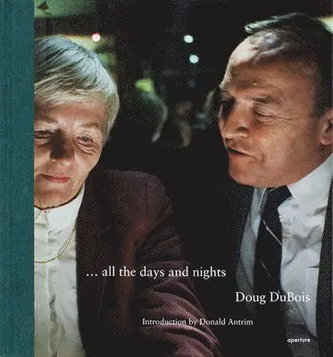 Doug Dubois: All the Days and Nights (Signed Edition), Inbunden. Tillgänglighet: Tillfälligt slut
