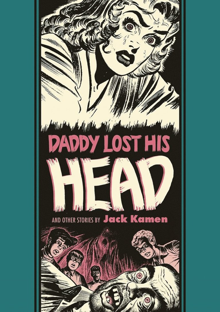 Jack Kamen, Al Feldstein, Ray Bradbury - Daddy Lost His Head, Inbunden