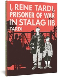 bokomslag I, Rene Tardi, Prisoner of War in Stalag IIB Vol. 1