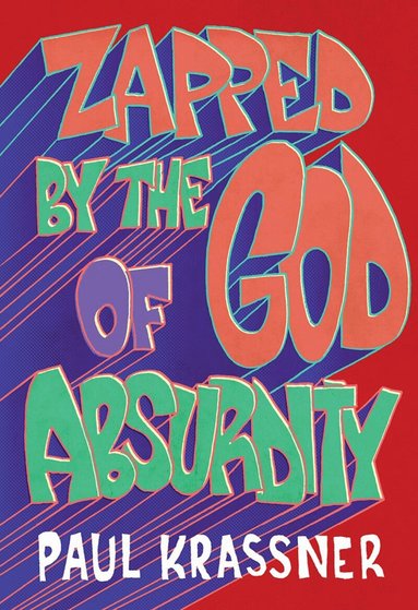 Paul Krassner - Zapped by the God of Absurdity, Inbunden