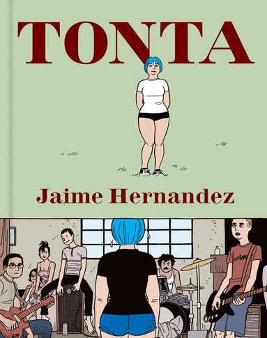 Jaime Hernandez - Tonta, Inbunden